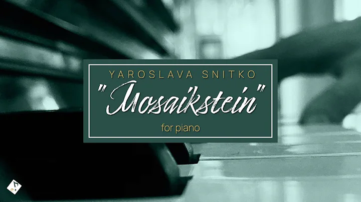 Y. Snitko "Mosaistein" (2020) for piano