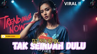 Download lagu DJ TAK SEINDAH DULU x DJ PIAN | DJ REMIX TERBARU 2025 !!