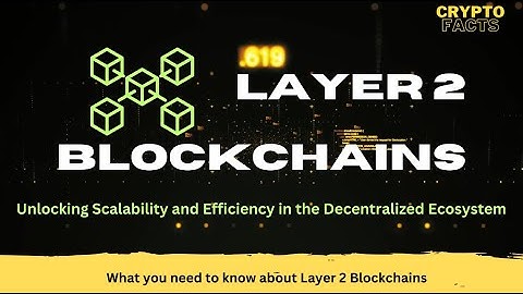 What you need to know about Layer 2 Blockchains