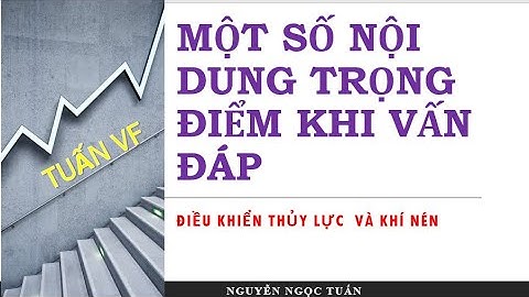 Hướng dẫn tập phục vụ thi kết thúc môn Điều khiển thủy lực và khí nén! #TuấnVF#khinenhay