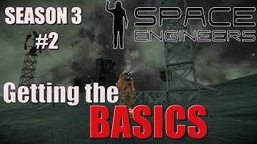 Getting the BASICS | Space Engineers Survival | Season 3 | #2