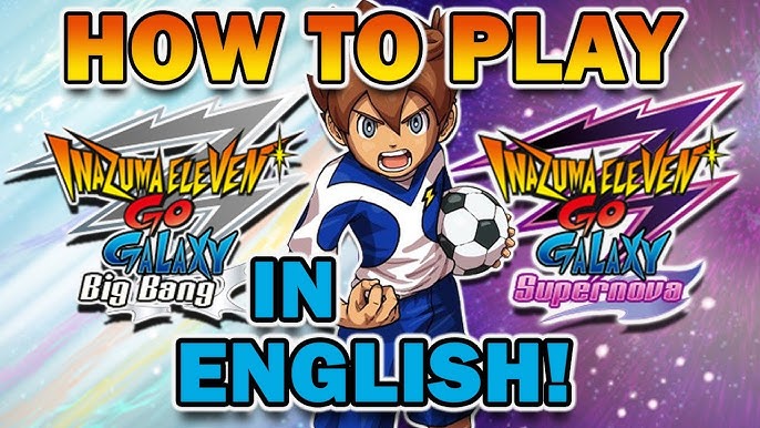 Inazuma Eleven Go Galaxy in ENGLISH!