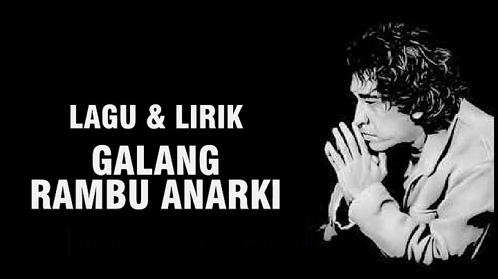 IWAN FALS - GALANG RAMBU ANARKI [LIRIK]