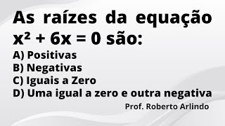 As raízes da equação x² 6x=0 são | Questão de Matemática Básica