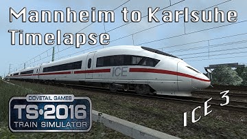 Train Simulator 2016: ICE3 - Mannheim - Karlsruhe Full Run in 8 Minutes - No Penalties