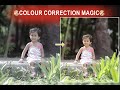 II COLOUR CORRECTION MAGIC II PHOTO COLOUR CORRECTION TUTORIAL