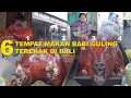 6 TEMPAT NASI BABI GULING TERENAK DI BALI