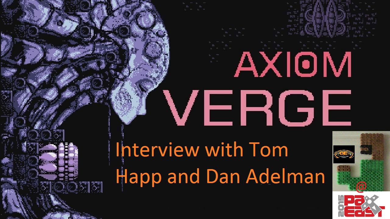 Pax East 2015: Axiom Verge Tom Happ/Dan Adelman Interview