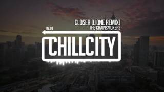 The Chainsmokers - Closer (LIONE Remix)