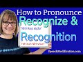 How to Pronounce Recognize and Recognition