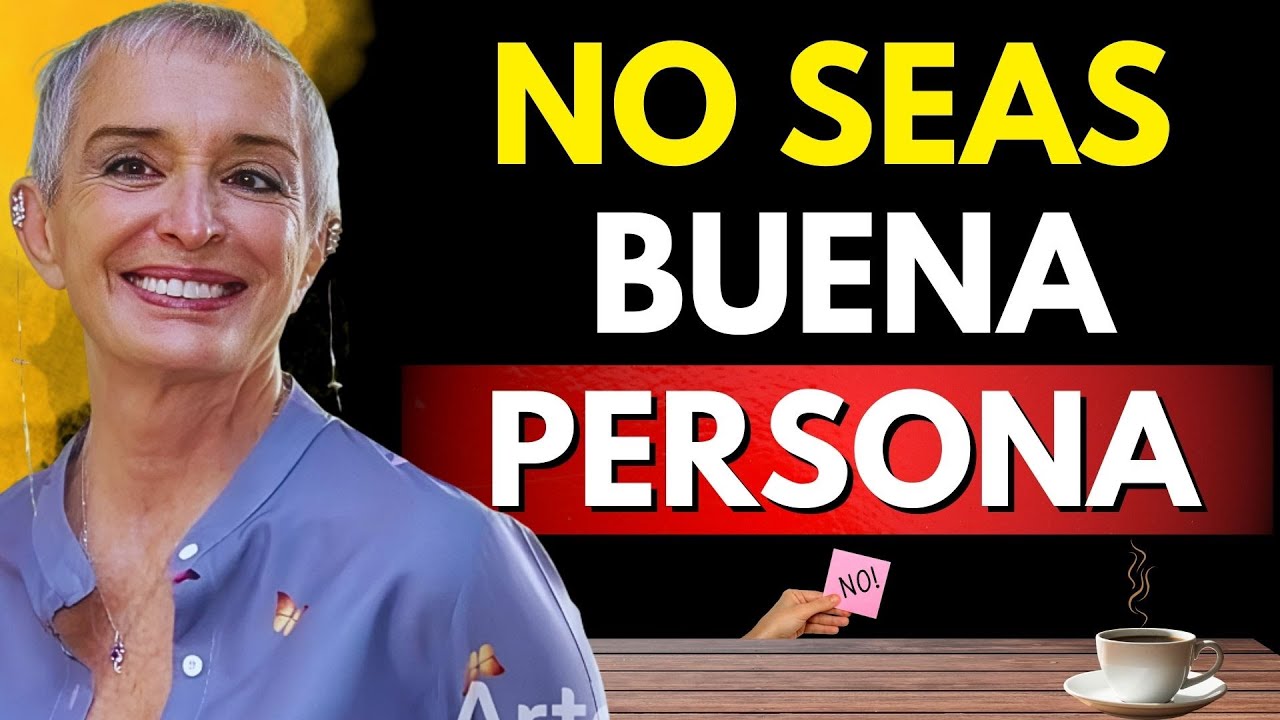 DEJA DE SER BUENA y Empieza a Ser INTELIGENTE