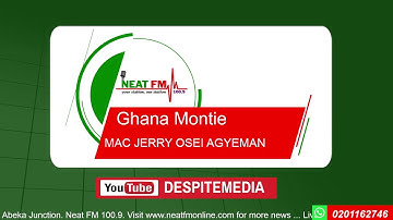 GHANA MONTIE WITH MAC-JERRY OSEI AGYEMAN on  NEAT 100.9 FM  (WEDNESDAY 19- 11-25)