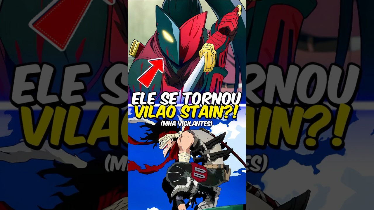 Stendhal se Tornou Vilão Stain em Vigilantes? 😱⚔️