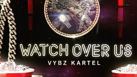 Vybz Kartel - Watch Over Us (official audio)