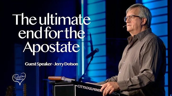 The Ultimate End for the Apostate - Guest Speaker ...