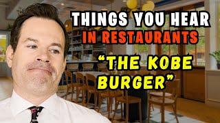 Funny things you hear in restaurants (The Kobe Burger Argument)