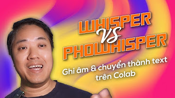 Chuyển giọng nói thành văn bản với Whisper và PhoWhisper trên Colab - Mì AI