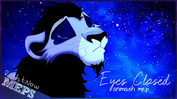 「RN ᴹᴱᴾˢ」 Eyes Closed ➸ FULL ANIMASH MEP