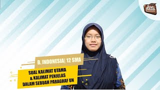 Soal Kalimat Utama dan Kalimat Penjelas dalam Sebuah Paragraf UN Bahasa Indonesia 12 SMA-[GAMAVID]
