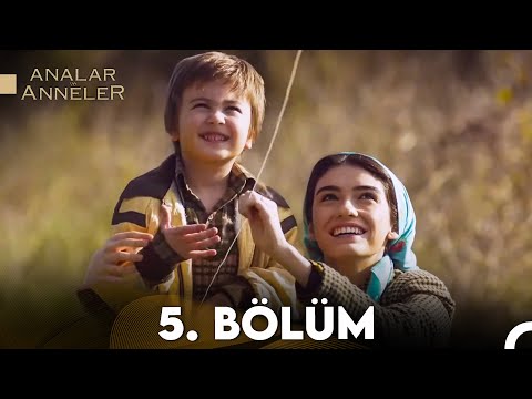 Analar ve Anneler 5. Bölüm (FULL HD)