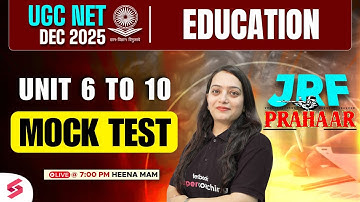 UGC NET Education Paper 2 | UGC NET Education Unit 6 To 10 Mock Test By Heena Mam