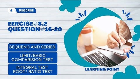 exercise#8.2/question#16-20/mathematical method SM Yusuf/limit/root/ratio test/seque/converg/diverg