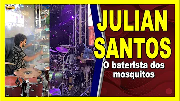 Julian Santos 'O Baterista dos Mosquitos'  Tô Na Mídia