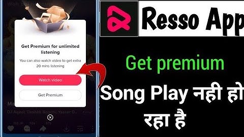 Resso song Play kyon nahi hota !resso app Get Premium For unlimited listening problem solved!  resso