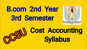 B.com 2nd Year II 3rd Semester II Cost Accounting II Syllabus II CCSU