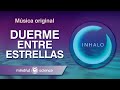 🎧Música para MEDITAR: Duerme entre estrellas | Mindful Science.