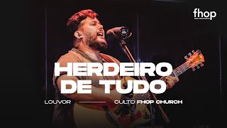 HERDEIRO DE TUDO   ESPONTÂNEO | CAIO FREITAS | MOMENTOS FHOP CHURCH
