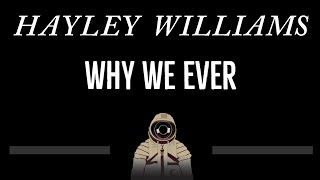 Hayley Williams • Why We Ever (CC) 🎤 [Karaoke] [Instrumental Lyrics]