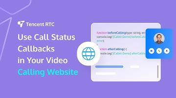 Call Status Callbacks in Your Calling Website or Web App Using Tencent RTC