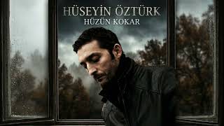 Hüzün Kokar - Hüseyin Öztürk