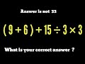 (9+6) +15÷3×3=? Can You Solve This Simple Math Problem? @educationalstream-z4h | Simplify Algebraic
