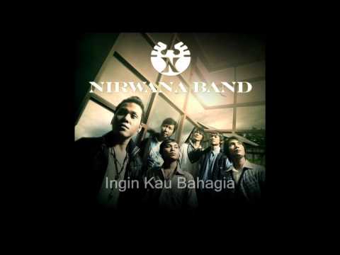 Nirwana Band - Ingin Kau Bahagia