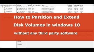 how to Shrink, Partition, Extend Disk Volumes in windows 10- partition a hard drive on windows 10