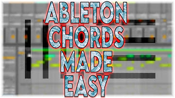 WRITING AMAZING CHORDS IN ABLETON EASY