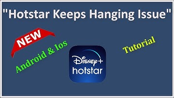 How To Fix Hotstar Keeps Hanging Issue Android & Ios - 2022