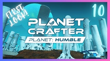 That Was A Surprise! ~ Humble First Look! ~ The Planet Crafter Ep 10