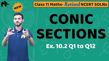 Conic Sections Class 11 Maths | Revised NCERT Solutions | Chapter 10 Exercise 10.2 Questions 1-12