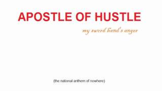 Apostle of Hustle - My Sword Hand&#39;s Anger