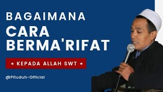 Cara Bermakrifat Kepada Allah Swtgus Mukhlason Rosyid