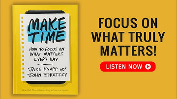 MAKE TIME by Jake Knapp Audiobook  | Book Summary in English