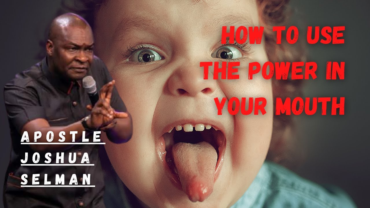 Download HOW TO USE THE POWER IN YOUR MOUTH - APOSTLE JOSHUA SELMAN