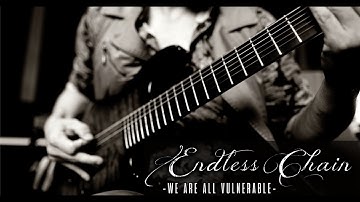 ENDLESS CHAIN - We Are All Vulnerable (video edition), feat. Sami Yli-Sirniö