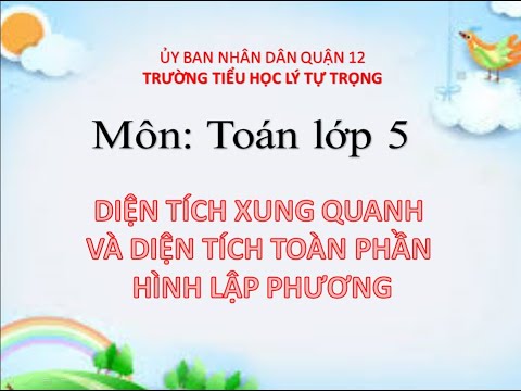 LTT Toán: Diện tích xung quanh và diện tích toàn phần hình lập phương