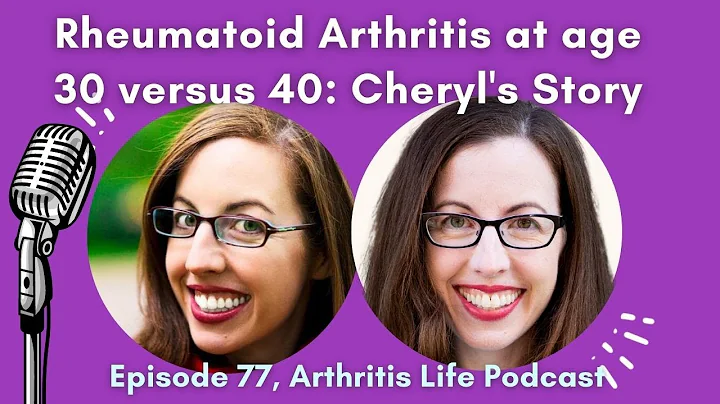 Rheumatoid Arthritis at age 30 versus 40: Cheryls ...