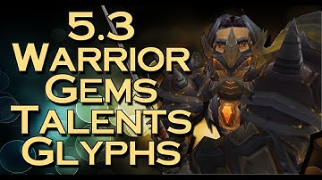 Bajheera - 5.3 Warrior Gems, Talents, Glyphs - Warrior PvP Guide (Part 1)