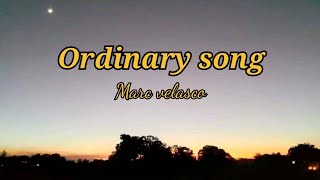 Ordinary song - Marc Velasco (Cover)Lyrics